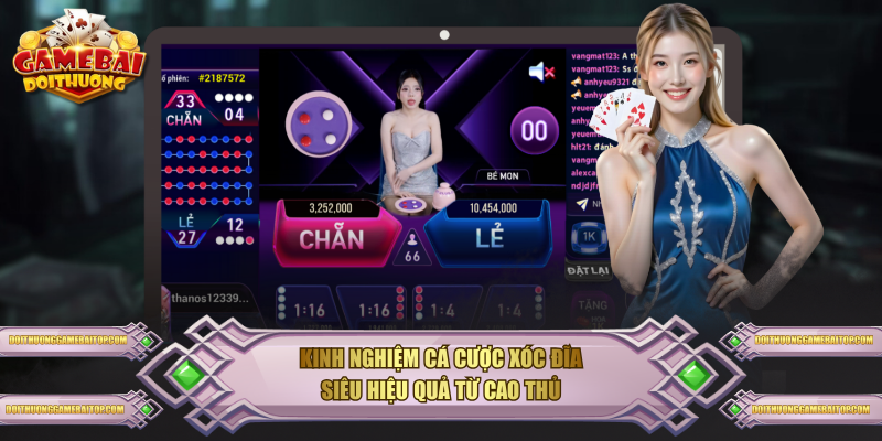 Kinh nghiệm cá cược Xóc Đĩa siêu hiệu quả từ cao thủ