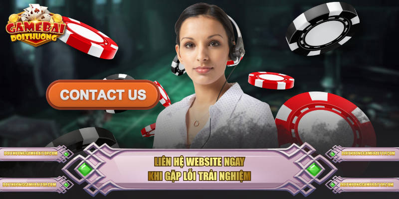 3 Cách Liên Hệ CSKH Game Bài Đổi Thưởng Nhanh, An Toàn Liên hệ website ngay khi gặp lỗi trải nghiệm