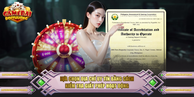 Lựa chọn địa chỉ uy tín bằng cách kiểm tra giấy phép hoạt động